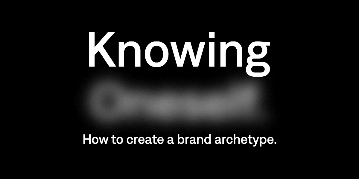 Knowing Oneself: How to create a brand archetype